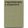 Magnetoterapia y Acupuntura door Anil K. Mehta