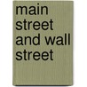 Main Street And Wall Street by William Z[ebina] Ripley