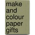 Make And Colour Paper Gifts