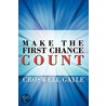 Make the First Chance Count door Croswell Gayle