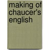 Making Of Chaucer's English door Christopher Cannon