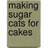 Making Sugar Cats For Cakes door Susan Griffiths