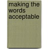 Making The Words Acceptable door Jonathan Hustler