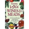 Making Wild Wines And Meads by Rich Gullins