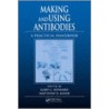 Making and Using Antibodies door Matthew R. Kaser