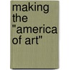 Making the "America of Art" door Naomi Z. Sofer