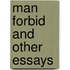 Man Forbid and Other Essays