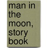 Man in the Moon, Story Book door Onbekend