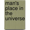 Man's Place In The Universe by Alfred R. Wallace