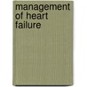 Management Of Heart Failure door Barry Greenberg