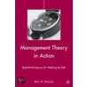 Management Theory In Action door Eric H. Kessler