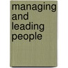 Managing And Leading People door Derek Adam-Smith