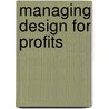 Managing Design For Profits door Xenia Viladas