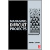 Managing Difficult Projects door Andre Costin