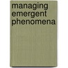 Managing Emergent Phenomena door Stephen J. Guastello