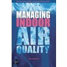 Managing Indoor Air Quality by Shirley J. Hansen