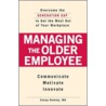 Managing The Older Employee by Casey Hawley
