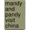Mandy and Pandy Visit China door Chris Lin