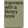 Manners With A Library Book door Amanda Doering Tourville