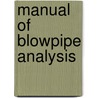 Manual Of Blowpipe Analysis by Henry Bedinger Cornwall