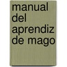 Manual del Aprendiz de Mago by Hector Gonzalez