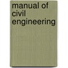 Manual of Civil Engineering door William John Macquorn Rankine