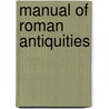 Manual of Roman Antiquities door William Wardlaw Ramsay