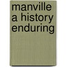 Manville A History Enduring door Kathryn Quick