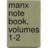 Manx Note Book, Volumes 1-2 door . Anonymous