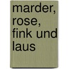Marder, Rose, Fink und Laus door Barbara Frischmuth