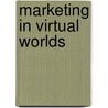 Marketing In Virtual Worlds door Natalie Wood