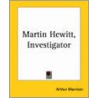 Martin Hewitt, Investigator door Arthur Morrison