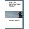 Martins Intellectual Primer by William Martin