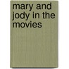 Mary and Jody in the Movies door JoAnn S. Dawson