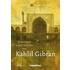 De mooiste wijze teksten van Kahlil Gibran