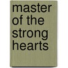 Master of the Strong Hearts door Elbridge Streeter Brooks