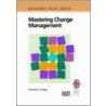 Mastering Change Management door Richard Y. Chang