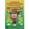 Mastering Internet Explorer door Tom Difrancesca Iii