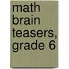 Math Brain Teasers, Grade 6 by Mary Rosenberg