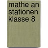 Mathe an Stationen Klasse 8 door Marco Bettner