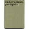 Mathematisches Grundgerüst door Kurt Bohner