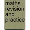 Maths Revision And Practice door Surendra S.P. Raghunandan