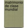 Matrimonio de Clase Mundial by Ralph Jones