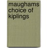 Maughams Choice of Kiplings door Rudyard Kilpling