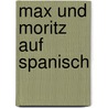 Max und Moritz auf spanisch by Willhelm Busch