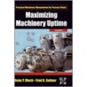 Maximizing Machinery Uptime by Heinz P. Bloch