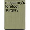 Mcglamry's Forefoot Surgery door Dennis E. Martin