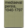 Mediaeval Persia, 1040-1797 door David Morgan