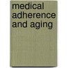Medical Adherence and Aging door Denise C. Park