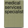 Medical Services Specialist door Onbekend